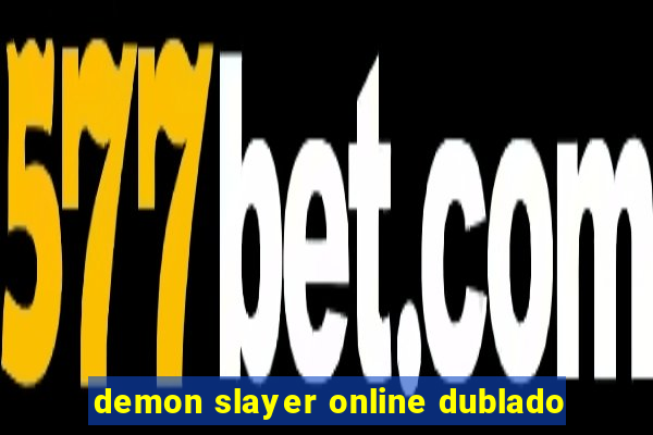 demon slayer online dublado